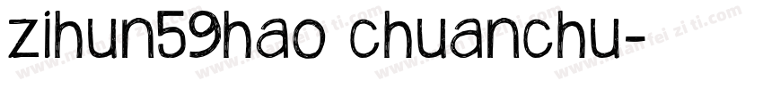 zihun59hao chuanchu字体转换